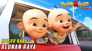 Alunan Raya | FULL Episode Baru Upin & Ipin Musim 16 | Upin Ipin Terbaru 2022