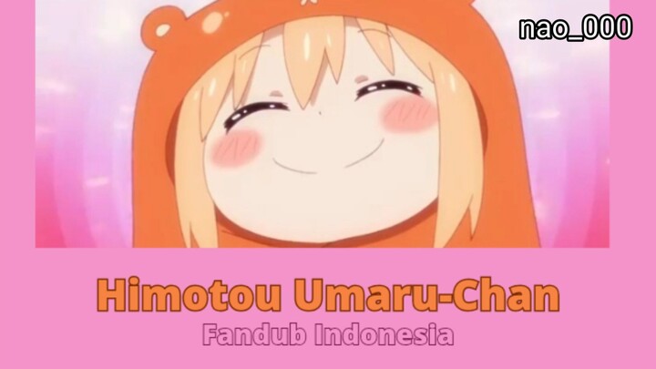 Himotou Umaru Chan || umaru suka opertingking || fandub indonesia
