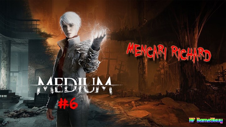 Mencari Richard - The Medium Indonesia - Part 6