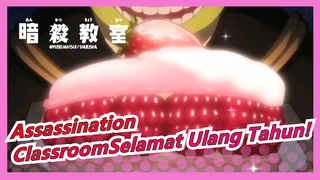 Assassination Classroom|Selamat Ulang Tahun!