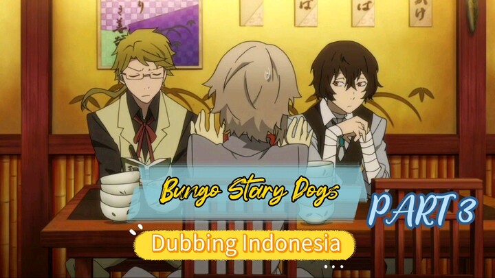 (Dubb Indo) Bungo Stray Dogs Eps 1 Part 3