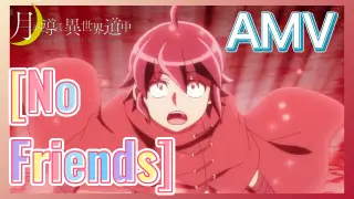 [No Friends] AMV