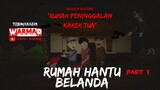 MISTERI RUMAH HANTU BELANDA ft. Cerita Warmad Animasi Kartun Hantu Seram #HORORMISTERI