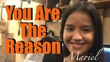 YOU ARE THE REASON (Cover) by Mariel Baguio