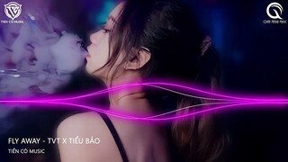 FLY AWAY - TVT x TIỂU BẢO || NHẠC HOT TIK TOK 2022