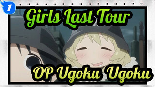 [Girls' Last Tour] OP Ugoku, Ugoku Tutorial_1