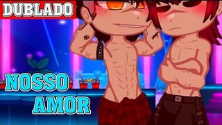 NOSSO AMOR 😝 || Mini-Filme || Gacha Club BL/YAOI 🏳️‍🌈「 Dublagem PT-BR 」