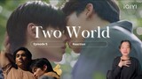 Two Worlds โลกสองใบ ใจดวงเดียว Episode 5 Reaction