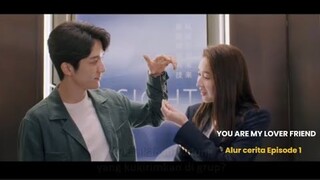 You are my lover friend episode 1| Zhang Xinchen Wang Yuwen | alur cerita