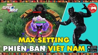 Marvel Super War || CÁCH TẢI - TRẢI NGHIỆM MAX SETTING phiên bản VIỆT NAM || Thư Viện Game