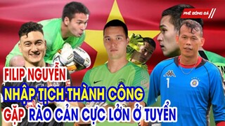 FILIP NGUYỄN NHẬP TỊCH THÀNH CÔNG GẶP RÀO CẢN CỰC LỚN Ở TUYỂN. KIATISAK CÓ VỀ PHỤC HƯNG THÁI LAN