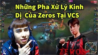 Top Những Pha Xử Lý K.I.N.H D.Ị Của Zeros Tại VCS [Zeros Highlight]