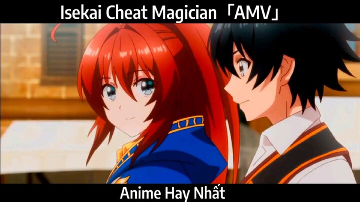 Isekai Cheat Magician「AMV」Hay Nhất