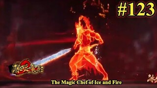 The Magic Chef of Ice and Fire -Bing Huo Mo Chu Episode 123 - Preview