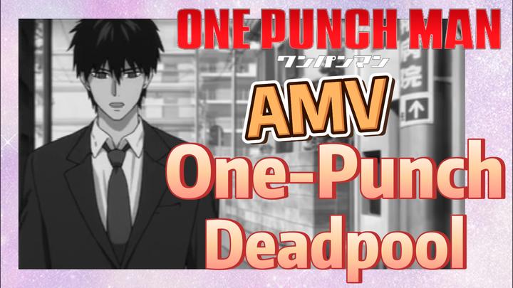 [One-Punch Man]  AMV | One-Punch Deadpool