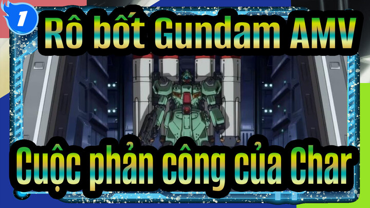 Rô bốt Gundam AMV
Cuộc phản công của Char_1