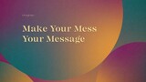 02 - Make Your Mess Your Message - Robin Roberts Teaches Effective & Authentic Communication