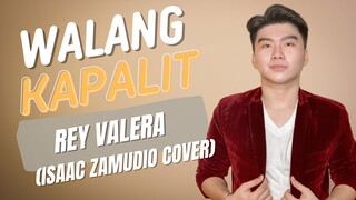 WALANG KAPALIT (REY VALERA) | ISAAC ZAMUDIO