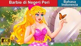 Barbie di Negeri Peri 👸❤️ Dongeng Bahasa Indonesia 🌜 WOA - Indonesian Fairy Tales