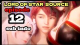 LORD OF STAR  SOURCE episode 12 sub indo
