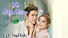 The Frog Prince |Ep13_TagDub| 2021