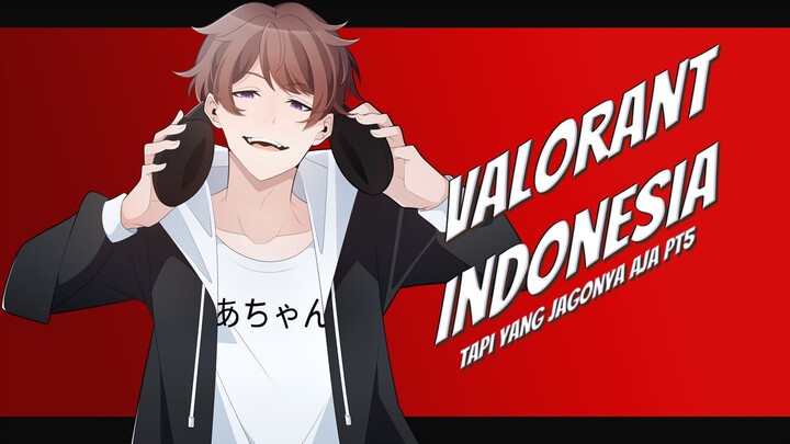 Valorant Clip Indonesia - Tapi Yang Jago Aja Pt5