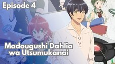 [EPS 4] Madougushi Dahliya wa Utsumukanai