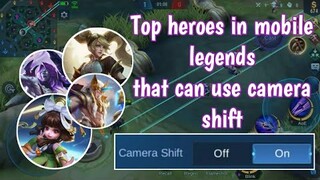 All heroes in mobile legends that can use camera shift option