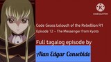 Code Geass: Lelouch of the Rebellion R1 (Tagalog) Episode 12 – The messenger from Kyoto
