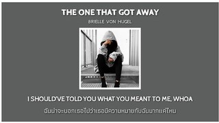 The One That Got Away - Brielle Von Hugel [Lyrics/Thaisub/แปลเพลง]
