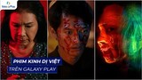 Phim kinh dị Việt Nam: Quỷ Cẩu, Mắt Của Quỷ, Thiên Linh Cái,... | Galaxy Play