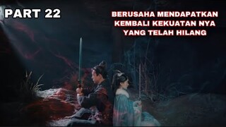 BERUSAHA MENDAPATKAN KEMBALI KEKUATAN NYA YANG TELAH HILANG - PART 22