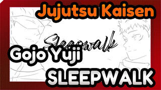 [Jujutsu Kaisen|Self-drawn Video] Gojo&Yuji--SLEEPWALK