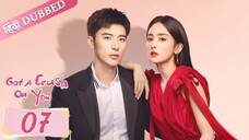 Got a crush on you EP 07【Hindi/Urdu Audio】 Full episode in hindi | Chinese drama🥰🥰