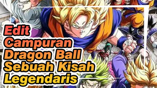 Dragon Ball Mixed Edit AMV: Kisah Legendaris yang Menjadi Pahlawan!