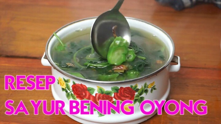 RESEP SAYUR BENING OYONG