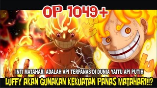 OP 1049 - KEKUATAN MATAHARI LUFFY AKAN MUNCUL Dan KALAHKAN PANASNYA NAGA API KAIDO!!?(Prediksi)