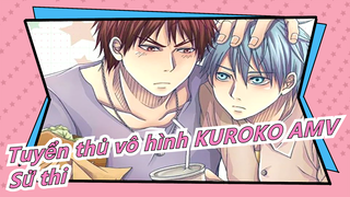 Tuyển thủ vô hình KUROKO AMV
Sử thi