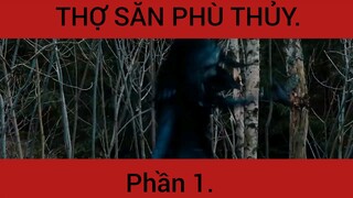 Review phim: Thợ săn phù thủy phần 1