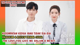 RANGKUM DRAMA THE LOVE YOU GIVE ME DALAM 8 MENIT