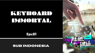 [KEYBOARD IMMORTAL] Eps: 81