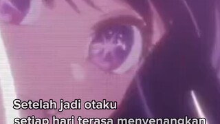 Karna jadi otaku hidupmu menolak suram👍🗿