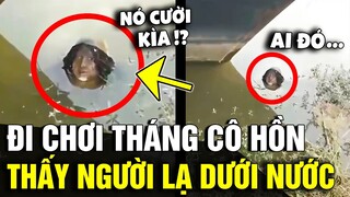 Đi chơi THÁNG CÔ HỒN, thanh niên thấy 'NGƯỜI ĐÀN ÔNG' dưới nước và sự thật gây lú | Tin Nhanh 3 Phút