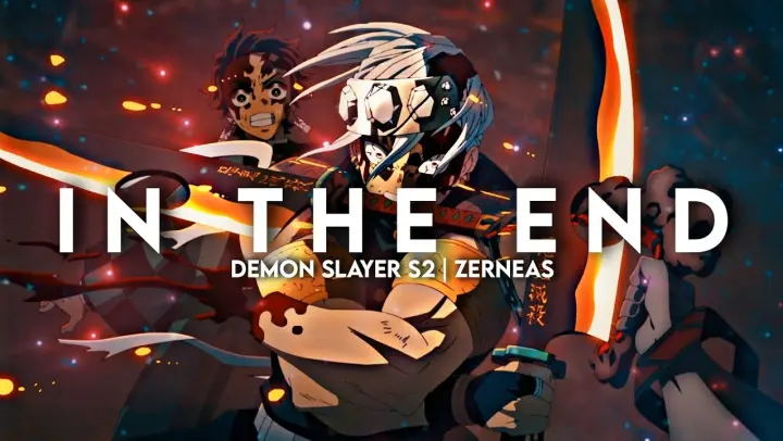 (S2) Demon Slayer || In The End [AMV]