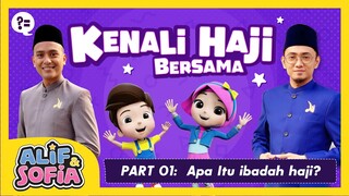 Alif & Sofia X Tanyalah Ustaz | Apa Itu Ibadah Haji?