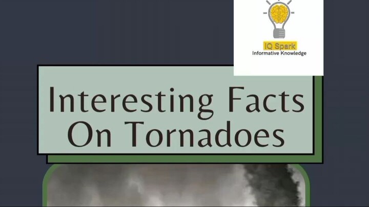 Interesting Facts On Tornadoes