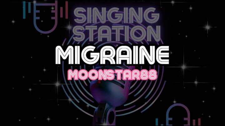 MIGRAINE - MOONSTAR88 | Karaoke Version