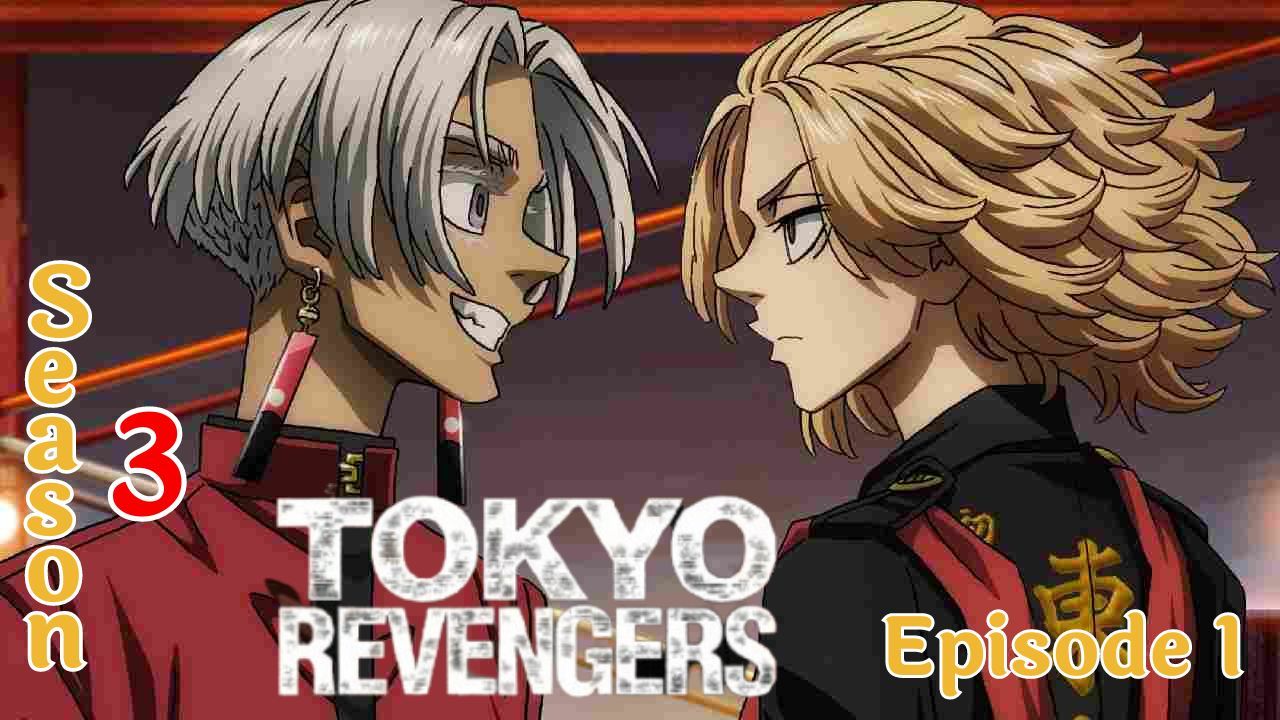 Tokyo Revengers Season 3 Episode 1 AMV - BiliBili