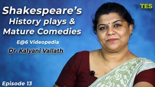 Shakespeare History Plays | E@6 Videopedia | TES | Kalyani Vallath | NTA NET, K SET,WB SET, GATE