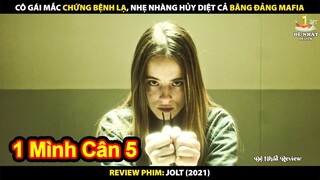 Cô Gái Mắc Chứng Bệnh Lạ - Nhẹ Nhàng Hủy Diệt Cả Băng Đảng Mafia | Review Phim Jolt